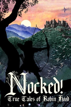 Nocked! True Tales of Robin Hood