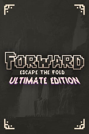 FORWARD: Escape the Fold
