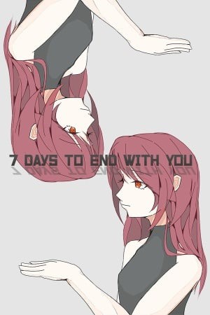 7 Days to End with You