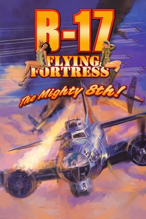 B-17 Flying Fortress: The Mighty 8th