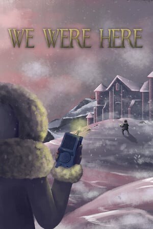 We Were Here