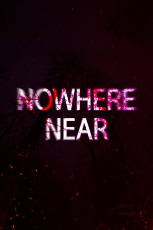 Nowhere Near