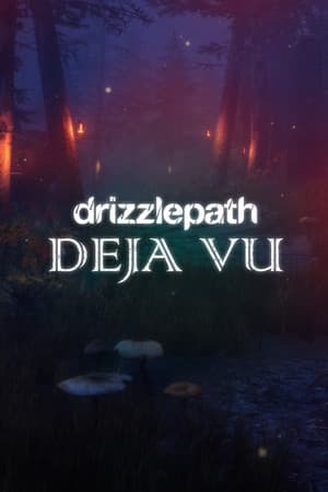 Drizzlepath: Deja Vu